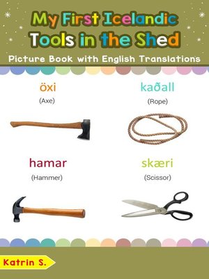cover image of My First Icelandic Tools in the Shed Picture Book with English Translations